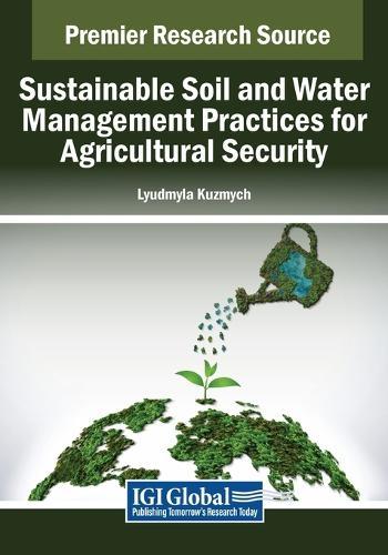 Sustainable Soil and Water Management Practices for Agricultural Security  by Lyudmyla Kuzmych at Abbey's Bookshop, 