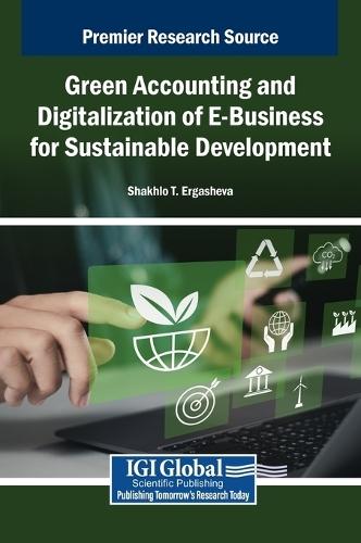 Green Accounting and Digitalization of E-Business for Sustainable Development  by Shakhlo T. Ergasheva at Abbey's Bookshop, 