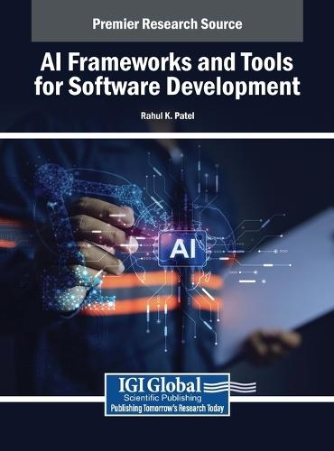 AI Frameworks and Tools for Software Development  by Rahul K. Patel at Abbey's Bookshop, 