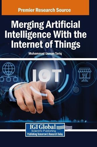 Merging Artificial Intelligence With the Internet of Things  by Muhammad Usman Tariq at Abbey's Bookshop, 