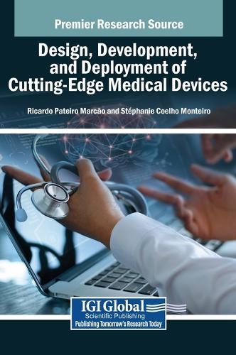 Design, Development, and Deployment of Cutting-Edge Medical Devices  by Ricardo Pateiro Marcão at Abbey's Bookshop, 