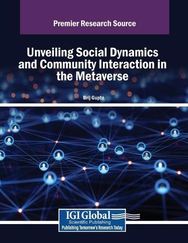 Unveiling Social Dynamics and Community Interaction in the Metaverse  by Brij Gupta at Abbey's Bookshop, 