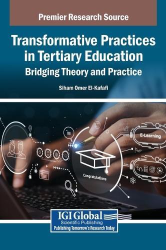 Transformative Practices in Tertiary Education: Bridging Theory and Practice  by Siham Omer El-Kafafi at Abbey's Bookshop, 