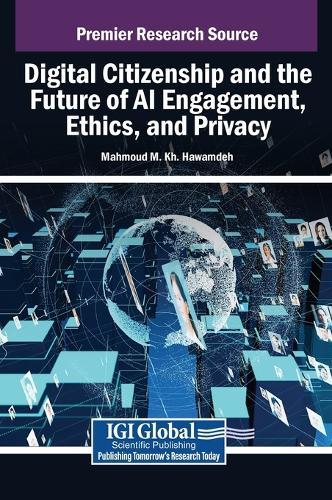 Digital Citizenship and the Future of AI Engagement, Ethics, and Privacy  by Mahmoud M. Kh. Hawamdeh at Abbey's Bookshop, 