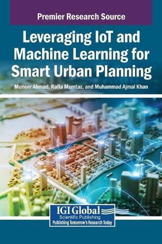 Leveraging IoT and Machine Learning for Smart Urban Planning  by Muneer Ahmad at Abbey's Bookshop, 