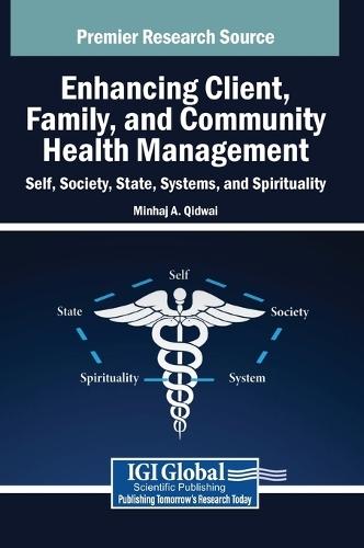 Enhancing Client, Family, and Community Health Management: Self, Society, State, Systems, and Spirituality  by Minhaj A. Qidwai at Abbey's Bookshop, 