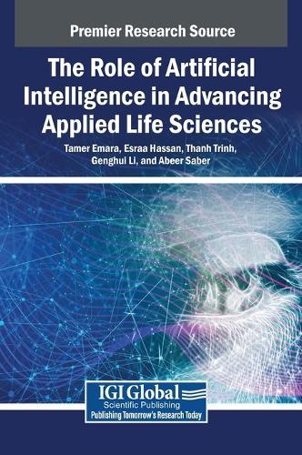 The Role of Artificial Intelligence in Advancing Applied Life Sciences  by Tamer Emara at Abbey's Bookshop, 