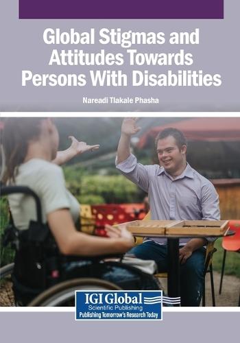Global Stigmas and Attitudes Towards Persons With Disabilities  by Nareadi Tlakale Phasha at Abbey's Bookshop, 