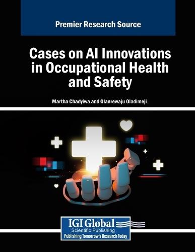 Cases on AI Innovations in Occupational Health and Safety  by Martha Chadyiwa at Abbey's Bookshop, 
