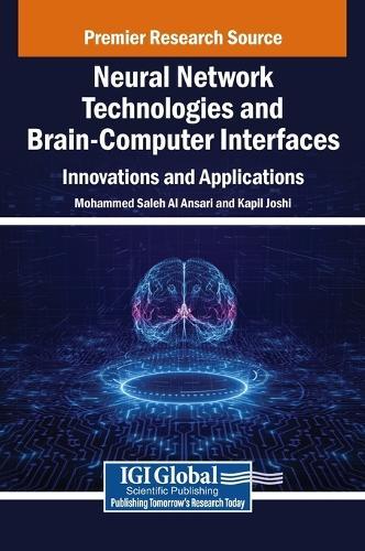 Neural Network Technologies and Brain-Computer Interfaces: Innovations and Applications  by Mohammed Saleh Al Ansari at Abbey's Bookshop, 