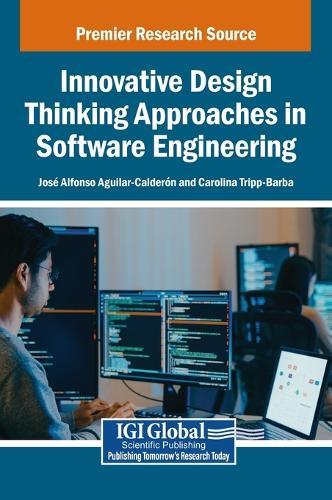 Innovative Design Thinking Approaches in Software Engineering  by Jos Alfonso Aguilar-Calder N at Abbey's Bookshop, 