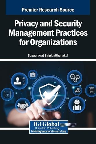 Privacy and Security Management Practices for Organizations  by Supaprawat Siripipatthanakul at Abbey's Bookshop, 