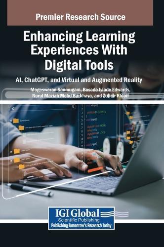 Enhancing Learning Experiences With Digital Tools: AI, ChatGPT, and Virtual and Augmented Reality  by Mageswaran Sanmugam at Abbey's Bookshop, 