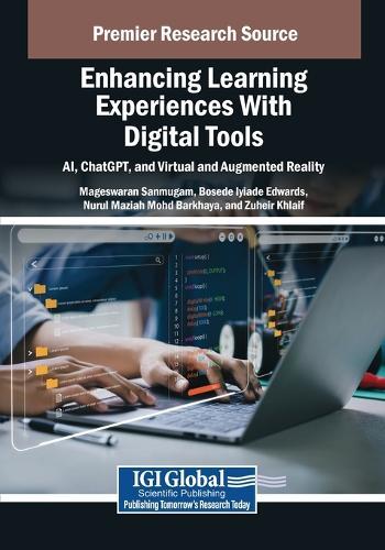Enhancing Learning Experiences With Digital Tools: AI, ChatGPT, and Virtual and Augmented Reality  by Mageswaran Sanmugam at Abbey's Bookshop, 