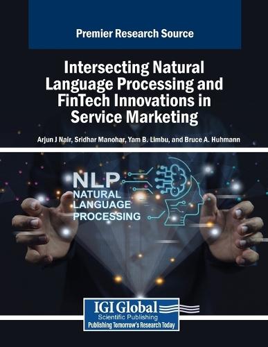 Intersecting Natural Language Processing and FinTech Innovations in Service Marketing  by Arjun J Nair at Abbey's Bookshop, 