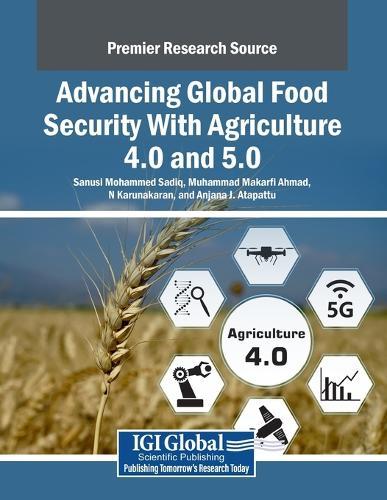Advancing Global Food Security With Agriculture 4.0 and 5.0  by Sanusi Mohammed Sadiq at Abbey's Bookshop, 