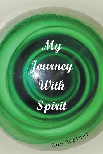 My Journey With Spirit  by Ron Walker at Abbey's Bookshop, 