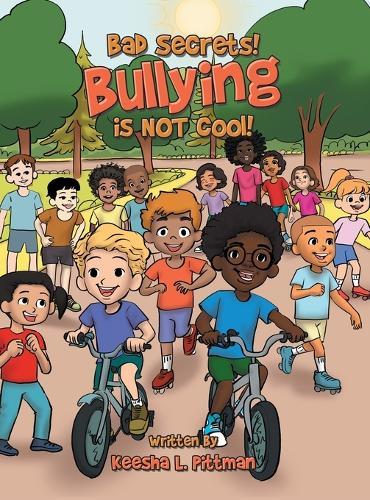 Bad Secrets! Bullying is NOT cool!  by Keesha L Pittman at Abbey's Bookshop, 