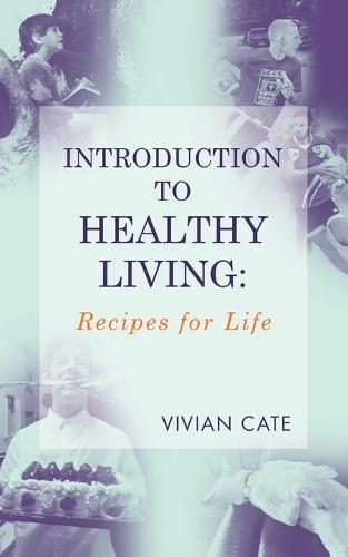 Introduction to Healthy Living: Recipes for Life  by Vivian Cate at Abbey's Bookshop, 