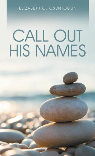 Call Out His Names  by Elizabeth O Osuntogun at Abbey's Bookshop, 