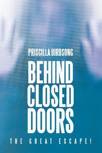 Behind Closed Doors: The Great Escape!  by Priscilla Birdsong at Abbey's Bookshop, 