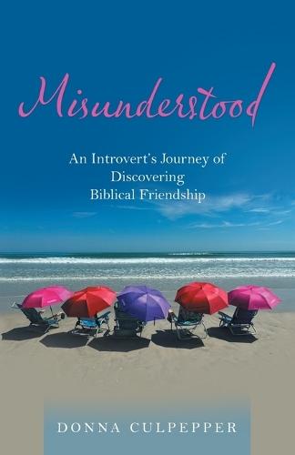 Misunderstood: An Introvert's Journey of Discovering Biblical Friendship  by Donna Culpepper at Abbey's Bookshop, 