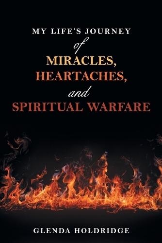 My Life's Journey of Miracles, Heartaches, and Spiritual Warfare  by Glenda Holdridge at Abbey's Bookshop, 