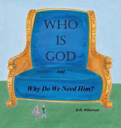 Who is God: and Why Do We Need Him?  by D H Wilkerson at Abbey's Bookshop, 
