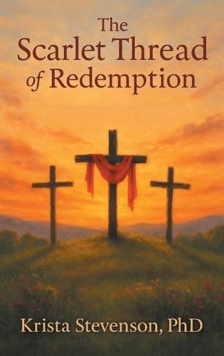 The Scarlet Thread of Redemption  by Krista Stevenson, PhD at Abbey's Bookshop, 