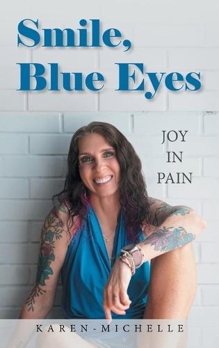 Smile, Blue Eyes: Joy in Pain  by Karen-Michelle at Abbey's Bookshop, 