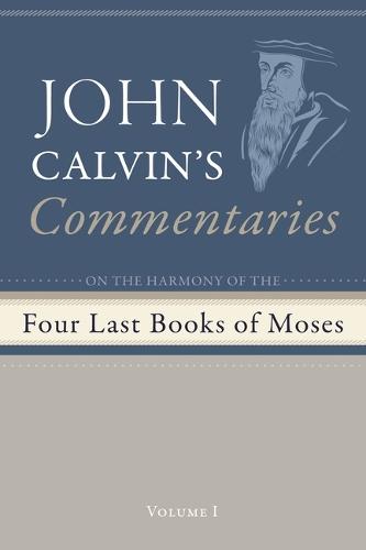 Commentaries on the Four Last Books of Moses Arranged in the Form of a Harmony, Volume 1  by John Calvin at Abbey's Bookshop, 