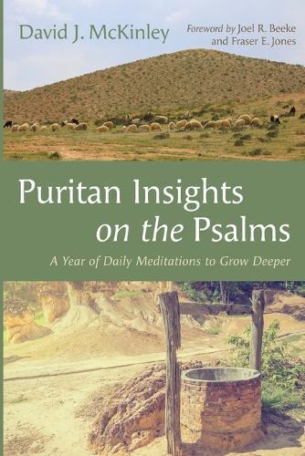Puritan Insights on the Psalms: A Year of Daily Meditations to Grow Deeper  by Fraser E Jones at Abbey's Bookshop, 
