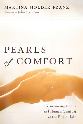 Pearls of Comfort: Experiencing Divine and Human Comfort at the End of Life  by Martina Holder-Franz at Abbey's Bookshop, 