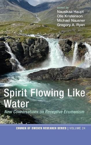 Spirit Flowing Like Water: New Conversations on Receptive Ecumenism  by Nausikaa Haupt at Abbey's Bookshop, 
