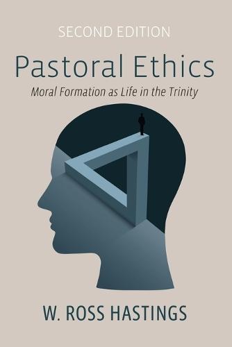 Pastoral Ethics, Second Edition  by W Ross Hastings at Abbey's Bookshop, 