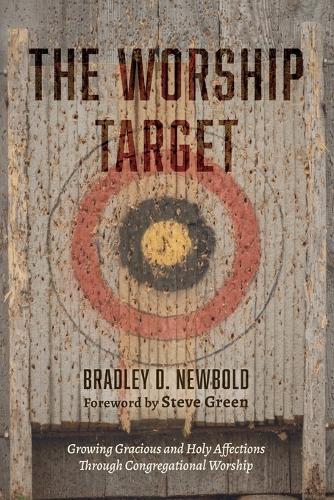 The Worship Target  by Bradley D Newbold at Abbey's Bookshop, 