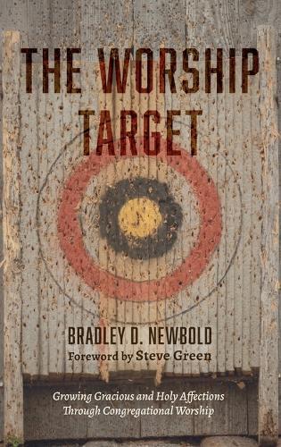 The Worship Target  by Bradley D Newbold at Abbey's Bookshop, 