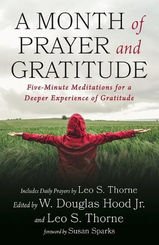 A Month of Prayer and Gratitude: Five-Minute Meditations for a Deeper Experience of Gratitude  by W Douglas Hood, Jr at Abbey's Bookshop, 