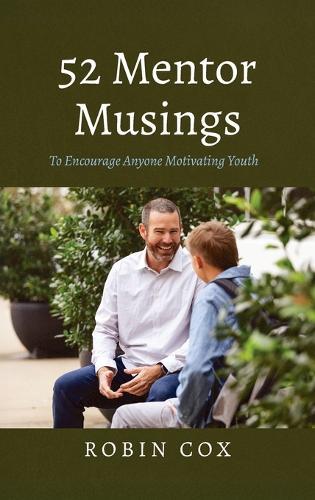 52 Mentor Musings: To Encourage Anyone Motivating Youth  by Robin Cox at Abbey's Bookshop, 