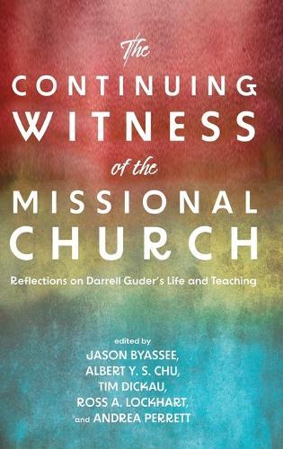 The Continuing Witness of the Missional Church: Reflections on Darrell Guder's Life and Teaching  by Jason Byassee at Abbey's Bookshop, 