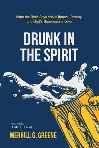 Drunk in the Spirit  by Merrill G Greene at Abbey's Bookshop, 