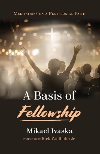 A Basis of Fellowship  by Mikael D Ivaska at Abbey's Bookshop, 