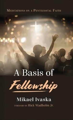 A Basis of Fellowship  by Mikael D Ivaska at Abbey's Bookshop, 