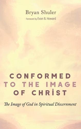 Conformed to the Image of Christ  by Bryan Shuler at Abbey's Bookshop, 