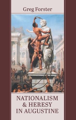 Nationalism and Heresy in Augustine  by Greg Forster at Abbey's Bookshop, 