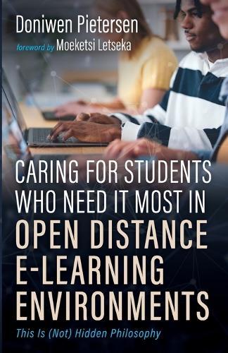 Caring for Students Who Need It Most in Open Distance E-Learning Environments: This Is (Not) Hidden Philosophy