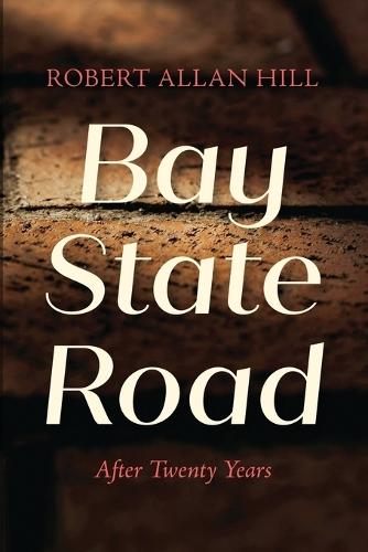 Bay State Road: After Twenty Years  by Robert Allan Hill at Abbey's Bookshop, 