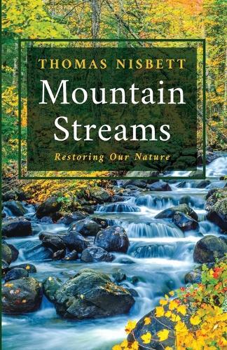 Mountain Streams: Restoring Our Nature  by Thomas Nisbett at Abbey's Bookshop, 