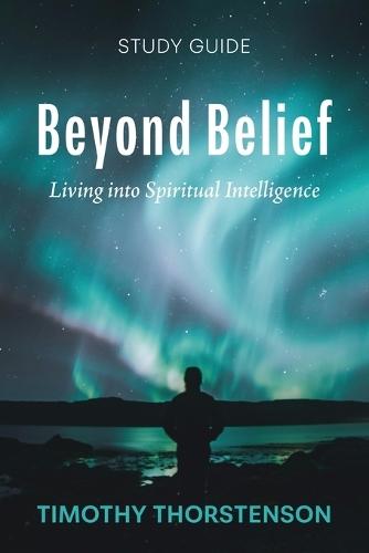 Beyond Belief, Study Guide  by Timothy Thorstenson at Abbey's Bookshop, 