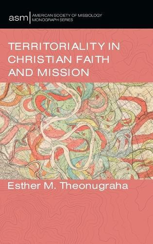Territoriality in Christian Faith and Mission  by Esther M Theonugraha at Abbey's Bookshop, 